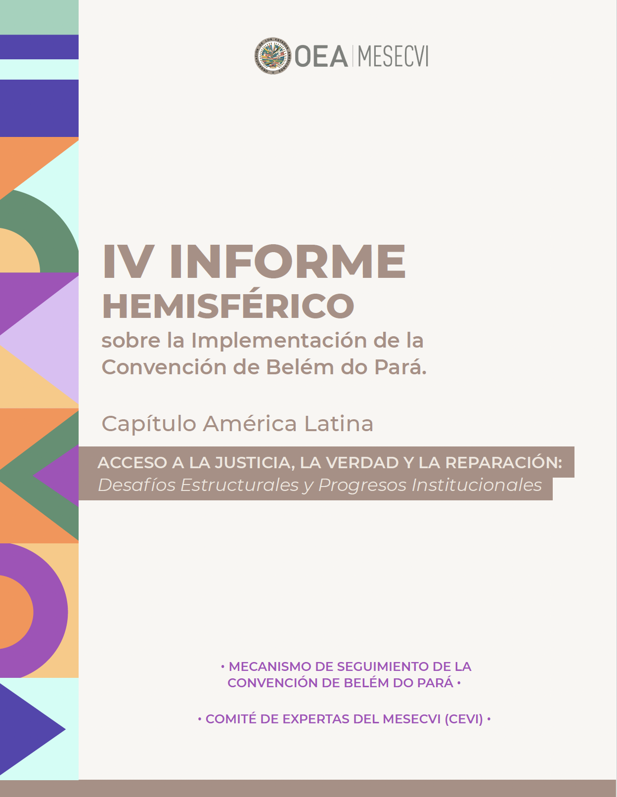 Cuarto Informe Hemisférico sobre la Implementación de la Convención de Belém do Pará (capítulo América Latina). Acceso a la Justicia, la Verdad y la Reparación: Desafíos Estructurales y Progresos Institucionales