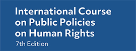 7th Edition of the International Course on Public Policies in Human Rights