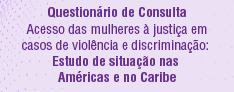 acesso das mulheres  justia em casos de violncia e discriminao: estudo de situao nas Amricas e no Caribe