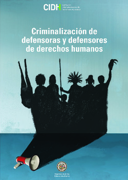 Criminalizacin de defensoras y defensores de derechos humanos