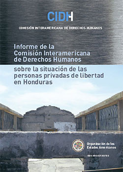 Informe de la Comisin Interamericana de Derechos Humanos sobre la situacin de las personas privadas de libertad en Honduras
