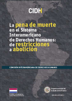 La pena de muerte en el sistema interamericano de derechos humanos: de restricciones a abolicin