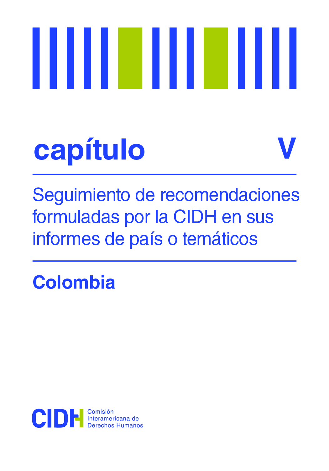Seguimiento de recomendaciones formuladas por la CIDH en el Informe Verdad, Justicia y Reparacin: Sexto Informe sobre la situacin de Derechos Humanos en Colombia