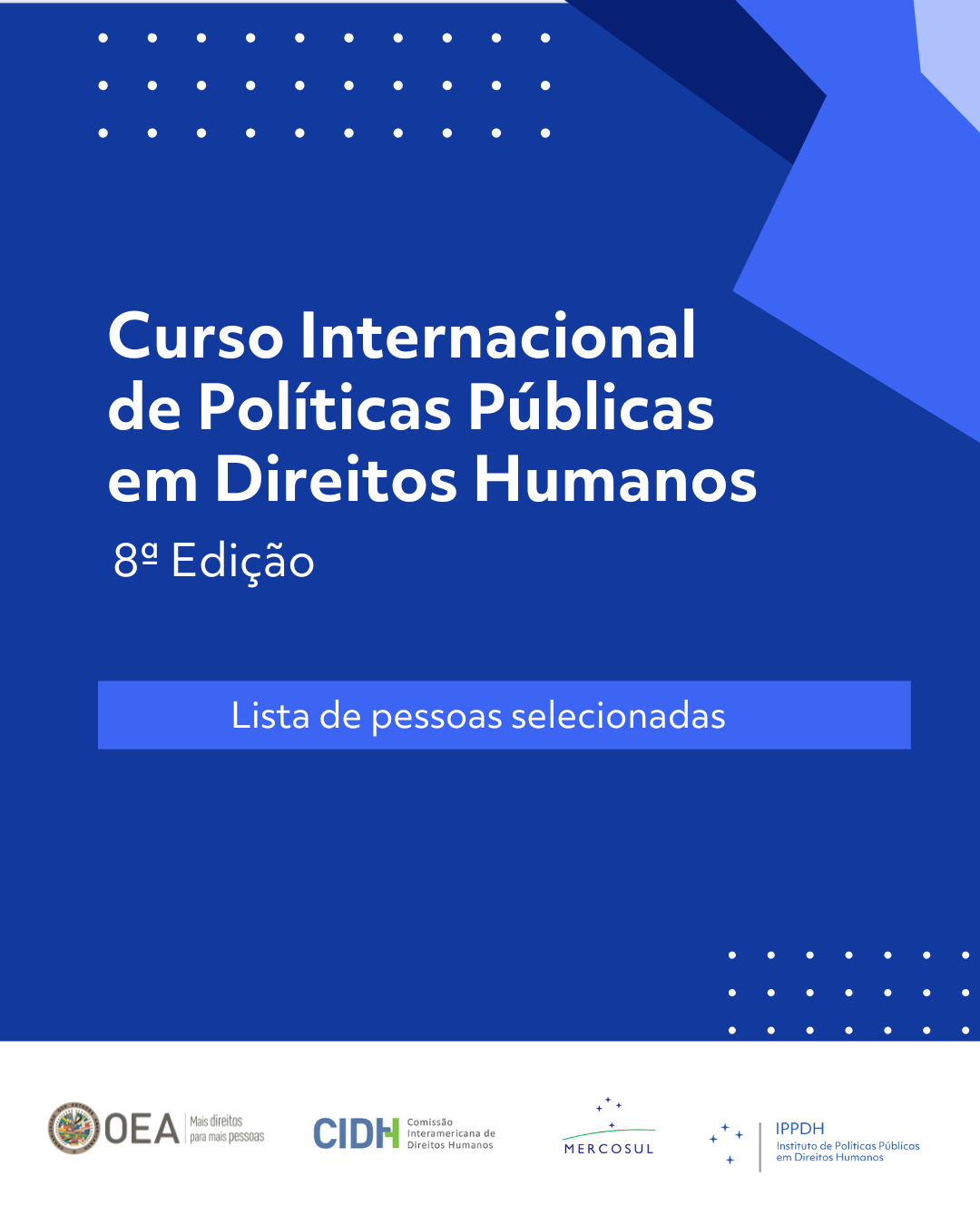 Pessoas selecionadas para a 8 Edio do Curso Internacional de Polticas Pblicas em Direitos Humanos
